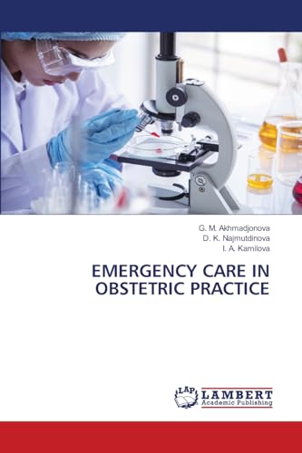 EMERGENCY CARE IN OBSTETRIC PRACTICE: DE von LAP LAMBERT Academic Publishing