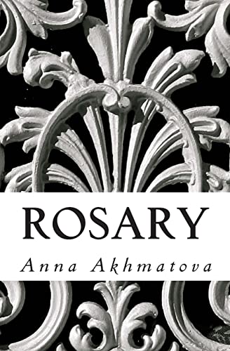 Rosary: Poetry of Anna Akhmatova von CREATESPACE