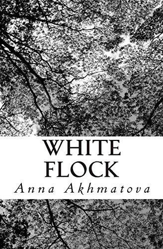 White Flock: Poetry of Anna Akhmatova von CreateSpace Independent Publishing Platform