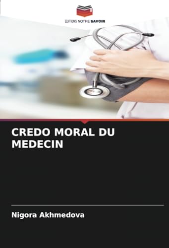 CREDO MORAL DU MEDECIN von Editions Notre Savoir