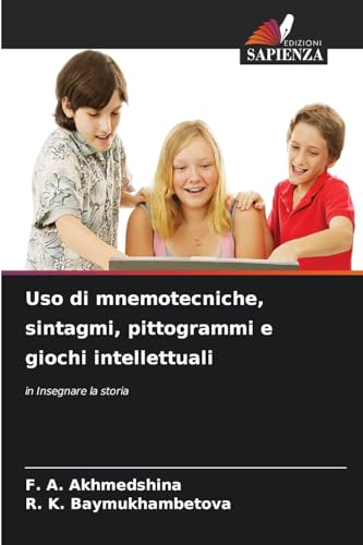 Uso di mnemotecniche, sintagmi, pittogrammi e giochi intellettuali: in Insegnare la storia von Edizioni Sapienza