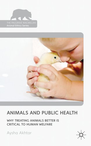 Animals and Public Health: Why Treating Animals Better is Critical to Human Welfare (The Palgrave Macmillan Animal Ethics Series) von MACMILLAN