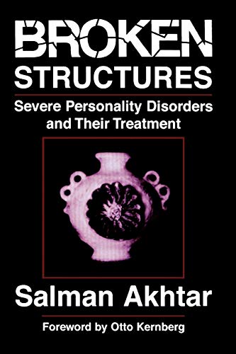 Broken Structures: Severe Personality Disorders and Their Treatment von Jason Aronson