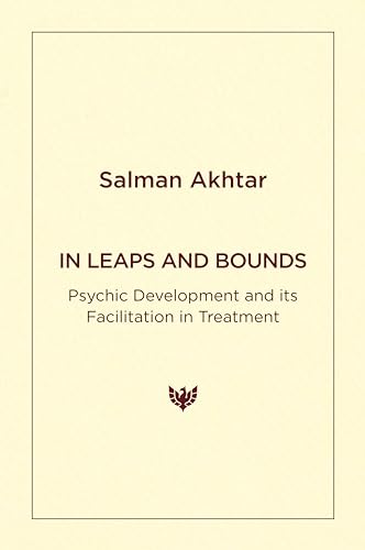 In Leaps and Bounds: Psychic Development and Its Facilitation in Treatment