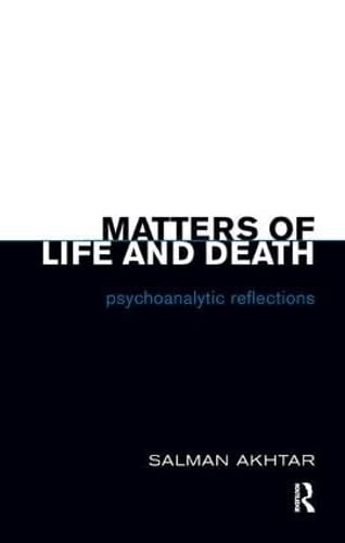 Matters of Life and Death: Psychoanalytic Reflections
