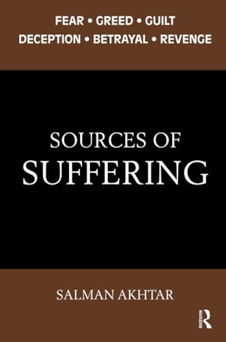 Sources of Suffering: Fear, Greed, Guilt, Deception, Betrayal, and Revenge