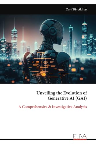 Unveiling the Evolution of Generative AI (GAI) von Eliva Press
