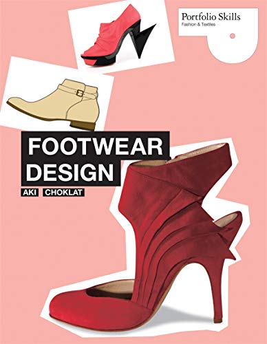 Footwear Design (Portfolio Skills: Fashion & Textiles) von Laurence King Publishing