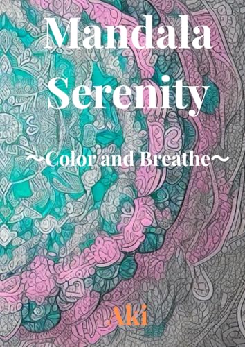 Mandala Serenity: Color and Breathe Mandala Serenity: Color and Breathe von Independently published