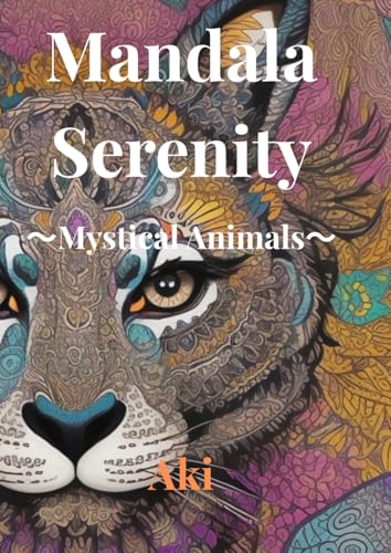 Mandala Serenity: Mystical Animals Mandala Serenity: Mystical Animals von Independently published