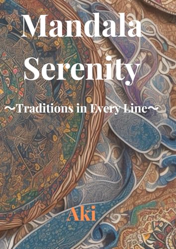 Mandala Serenity: Traditions in Every Line Mandala Serenity: Traditions in Every Line von Independently published