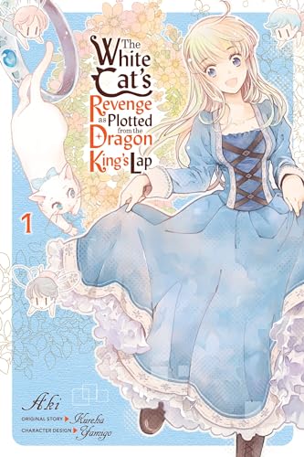 The White Cat's Revenge as Plotted from the Dragon King's Lap, Vol. 1 (WHITE CATS REVENGE PLOTTED DRAGON KINGS LAP GN) von Yen Press