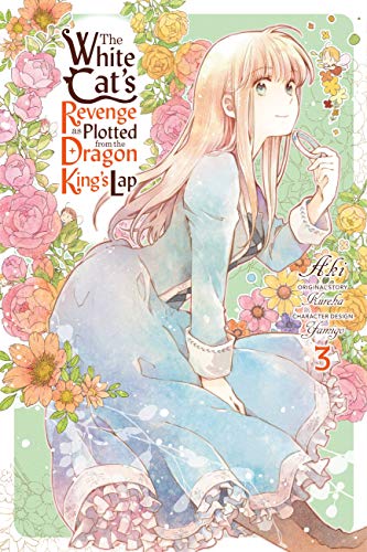 The White Cat's Revenge as Plotted from the Dragon King's Lap, Vol. 3 (WHITE CATS REVENGE PLOTTED DRAGON KINGS LAP GN) The White Cat's Revenge as Plotted from the Dragon King's Lap, Vol. 3 (WHITE CATS REVENGE PLOTTED DRAGON KINGS LAP GN)