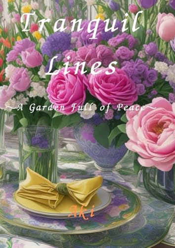 Tranquil Lines: A Garden Full of Peace Tranquil Lines: A Garden Full of Peace von Independently published