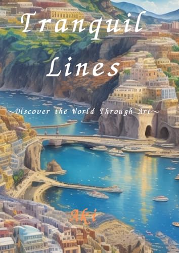 Tranquil Lines: Discover the World Through Art Tranquil Lines: Discover the World Through Art von Independently published