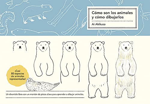 Cómo son los animales y cómo dibujarlos: Start With Basic Shapes, Then Make Them Cute! Drawing Lessons for Beginners