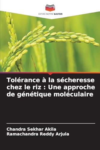Tolérance à la sécheresse chez le riz : Une approche de génétique moléculaire von Editions Notre Savoir
