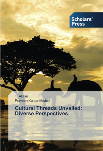 Cultural Threads Unveiled: Diverse Perspectives: DE von Scholars' Press