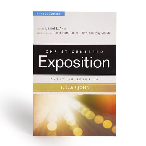 Exalting Jesus in 1,2, & 3 John (Christ-Centered Exposition Commentary)