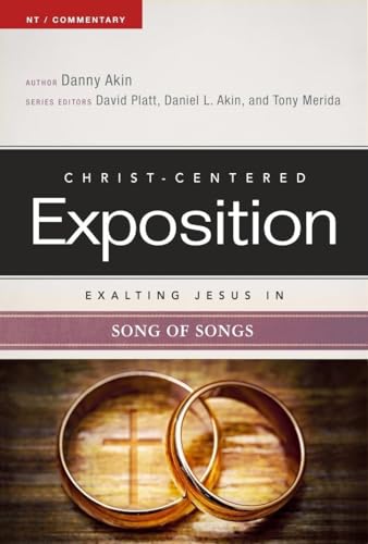 Exalting Jesus in Song of Songs (Christ-Centered Exposition: OT / Commentary)