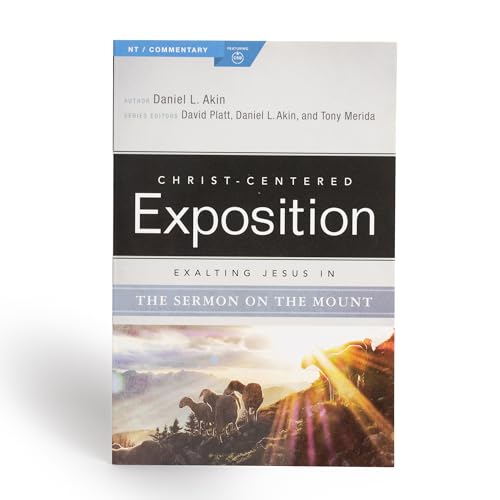 Exalting Jesus in Sermon on the Mount (Christ-Centered Exposition Commentary)
