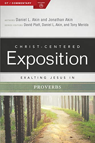 Exalting Jesus in Proverbs (Christ-Centered Exposition Commentary)
