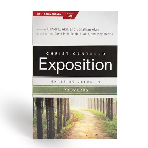 Exalting Jesus in Proverbs (Christ-Centered Exposition Commentary)