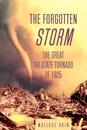 The Forgotten Storm: The Great Tri-State Tornado of 1925 von Rowman & Littlefield Publishers