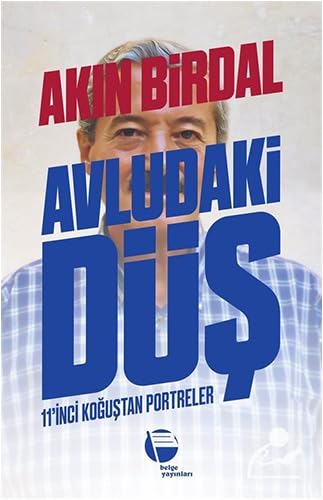 Avludaki Düş: 11’inci Koğuştan Portreler von Belge Yayınları