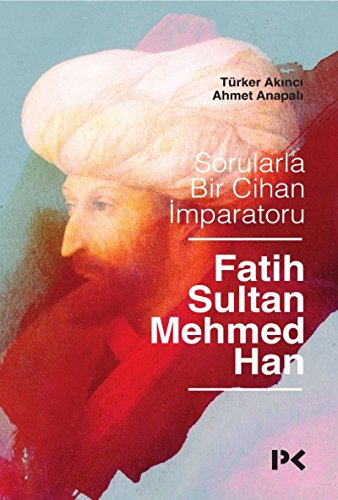 Sorularla Bir Cihan Imparatoru: Fatih Sultan Mehmed Han von Profil Kitap