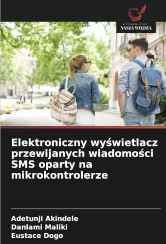 Elektroniczny wyświetlacz przewijanych wiadomości SMS oparty na mikrokontrolerze: DE von Wydawnictwo Nasza Wiedza
