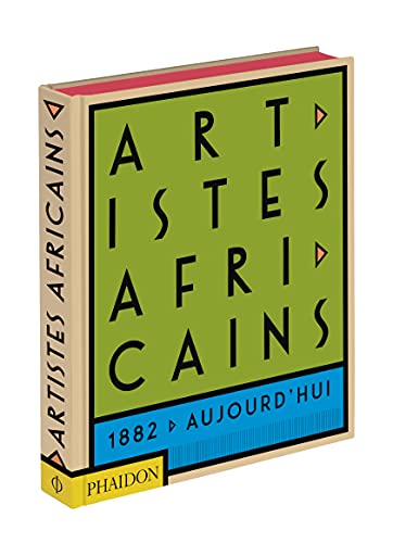 Artistes africains: 1882 aujourd'hui von PHAIDON FRANCE