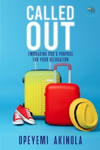 Called Out: Embracing God's purpose for your relocation von Independent publishing network
