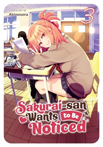 Sakurai-san Wants to Be Noticed Vol. 3