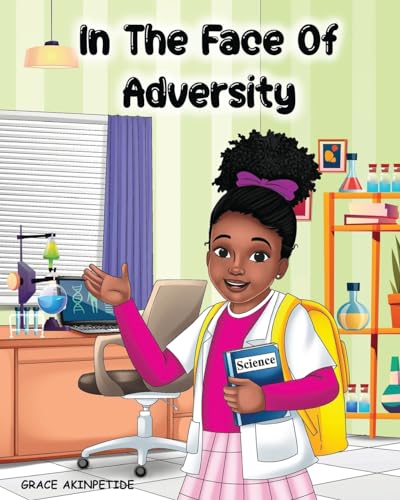 In the Face of Adversity von Absolute Author Publishing House