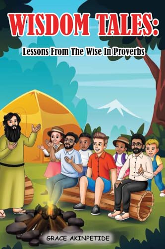 WISDOM TALES: Lessons From The Wise In Proverbs von Books to Hook Publishing, LLC.