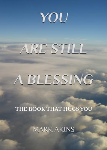 You Are Still A Blessing: The Book That Hugs You von Independently published