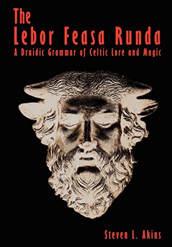 The Lebor Feasa Runda: A Druidic Grammar of Celtic Lore and Magic von iUniverse.com