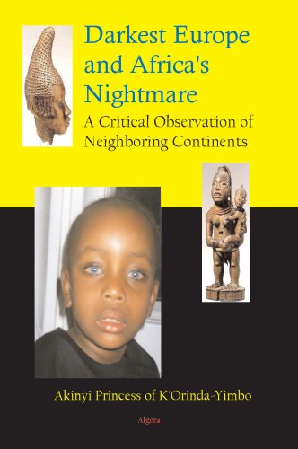 Darkest Europe and Africa's Nightmare, A Critical Observation of Neighboring Continents