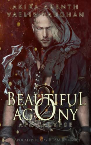 Beautiful Agony 2 - Apocalypse: Apocalyptic Gay BDSM Romance von Independently published