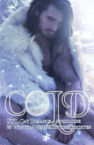 COLD XXL Gay Romance Anthologie: 25 Winter-/Weihnachtsgeschichten von CreateSpace Independent Publishing Platform