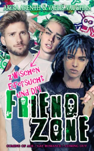 Friendzone - Zwischen Eifersucht und DIY: coming of age / gay romance / coming out