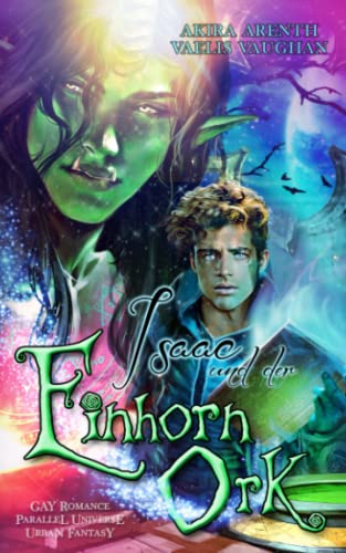 Isaac und der Einhorn-Ork: Gay Urban Fantasy von Independently published