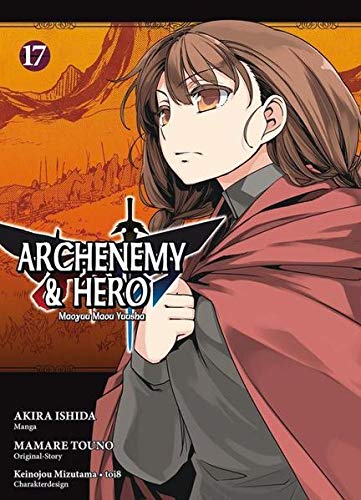 Archenemy & Hero - Maoyuu Maou Yuusha 17: Bd. 17