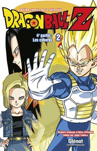 Dragon Ball Z, 4e partie : Les cyborgs : Tome 2 von Glénat