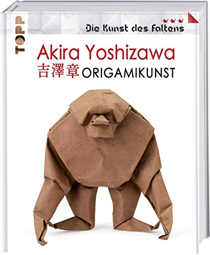 Akira Yoshizawa: Origamikunst: Mehr als 50 spektakuläre Modelle vom Vater des modernen Origami. von Frech Verlag GmbH
