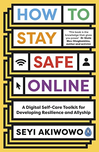 How to Stay Safe Online: A digital self-care toolkit for developing resilience and allyship von Penguin Life