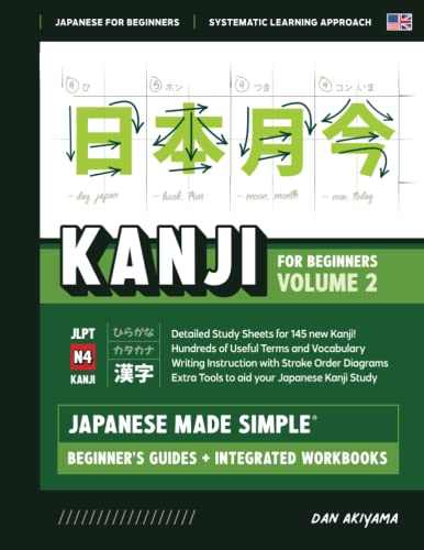 Kanji for Beginners - Volume 2 - JLPT N4 | Learning Japanese Made Simple - A Workbook for Remembering Kanji: Learn how to Read, Write, and Speak ... Vocabulary, and Additional Study Tools!