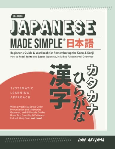 Learning Japanese, Made Simple (for Beginners) - A Workbook & Self Study Guide for Remembering the Kana and Kanji: Learn how to Read, Write and Speak ... Grammar, Kanji Study + Extra Learning Tools von Independently published