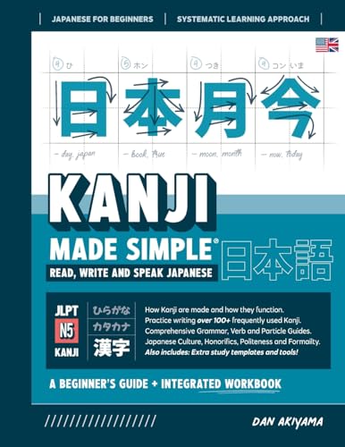 Learning Kanji for Beginners - Textbook and Integrated Workbook for Remembering Kanji | Learn how to Read, Write and Speak Japanese: A fast and ... Grammar, V (Japanese Made Simple, Band 4) von Affordable Publications